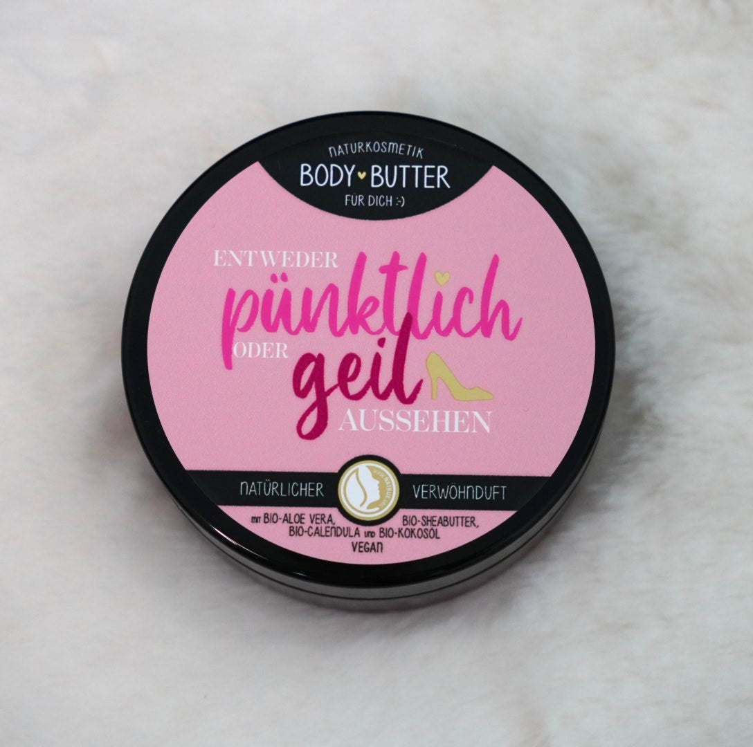 „Bodybutter“ pünktlich oder geil