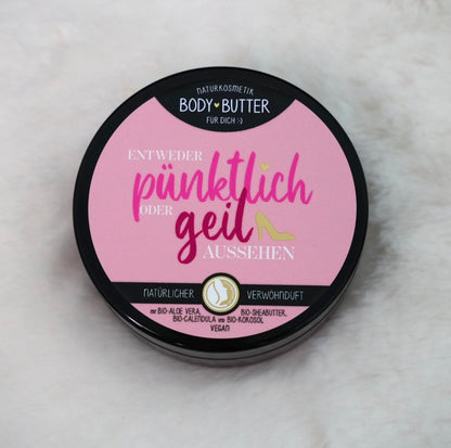 „Bodybutter“ pünktlich oder geil
