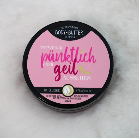 „Bodybutter“ pünktlich oder geil